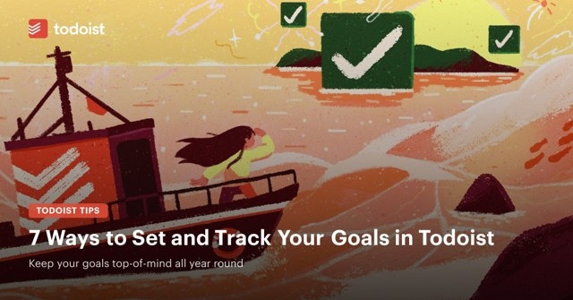 Seven Todoist Strategies for Keeping Your Goals in Focus